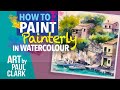 How to Paint a Watercolour in a 'Painterly Style'.