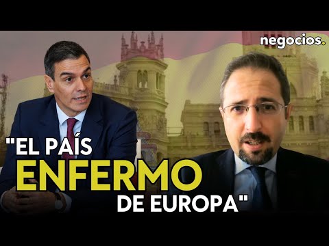 España es el país enfermo de Europa, es la Grecia de la crisis de 2010. Llamas