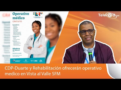 CDP-Duarte y Rehabilitación ofrecerán operativo medico en Vista al Valle SFM