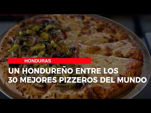 Un hondureño entre los 30 mejores pizzeros del mundo