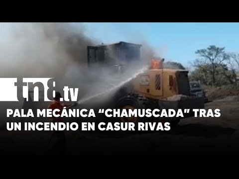 Pala mecánica quedó “chamuscada” tras un incendio en CASUR Rivas - Nicaragua