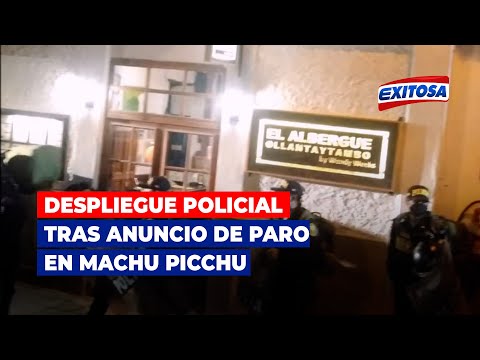 Despliegue policial tras anuncio en Machu Picchu