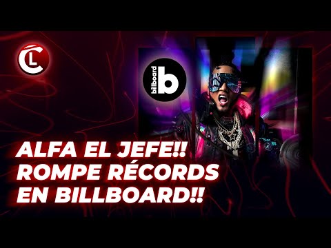 El Alfa El Jefe rompe récord en Billboard “increíbles números del hombre” EL DEMBOWSERO MÁS GRANDE