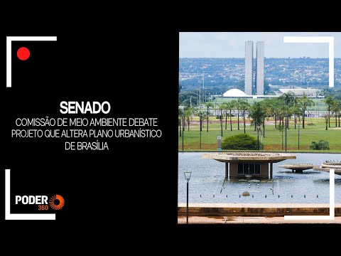 Ao vivo: Senado debate projeto que altera plano urbanístico de Brasília