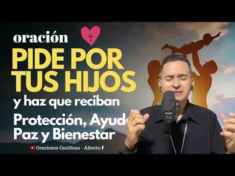 ORACIÓN POR LOS HIJOS PARA DARLES PROTECCION, AYUDA, PAZ Y BIENESTAR - Sangre de Cristo