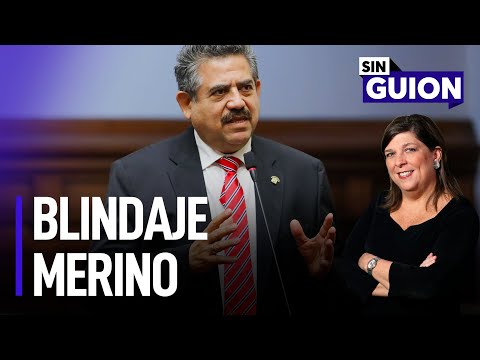Blindaje Merino y el presidente no recibe | Sin Guion con Rosa María Palacios