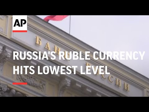 Russia's ruble currency hits lowest level since beginning of military campaign in Ukraine