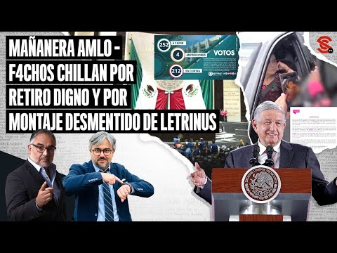 #MAÑANERA #AMLO F4ch0s chillan por #retiro digno y por #montaje desmentido de Letrinus 23/4/2024