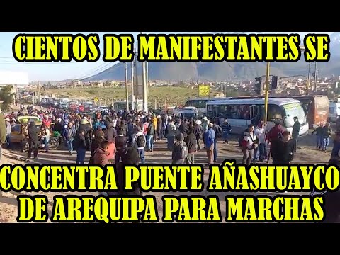 MANIFESTANTES SE COnCENTRAN EN PUENTE AÑASHUAYCO DE AREQUIPA PARA LAS MANIFESTACIONES..
