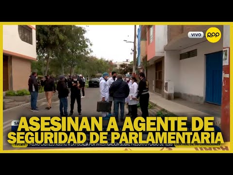 San Martín de Porres: Matan a balazos policía que brindaba seguridad a parlamentaria andina