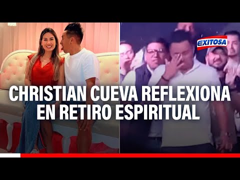 ¡Se quebró! Christian Cueva reflexiona en retiro espiritual e implora el perdón de su esposa