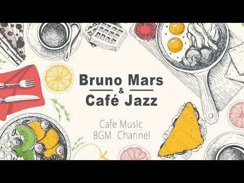 Bruno Mars Jazz & Bossa Nova Cover - Relaxing Cafe Music - Cafe Jazz Instrumental Music