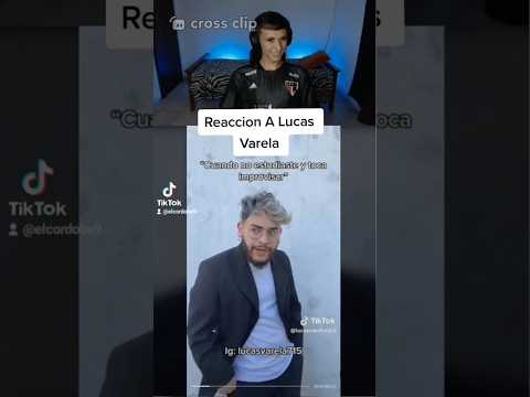 Reacción a Lucas Varela