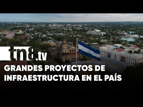 Gobierno Sandinista con emblemáticos proyectos de infraestructura - Nicaragua