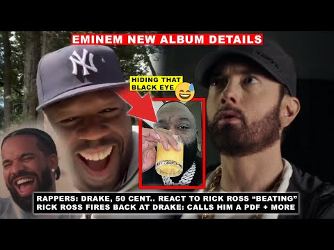50 Cent, Drake: React to Rick Ross BEAT DOWN, Eminem The Death of Slim Shady Album Trailer + More