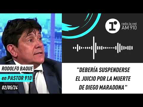 Rodolfo Baque: Debería suspenderse el juicio por la muerte de Diego Maradona