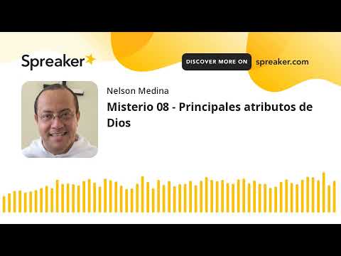 Misterio de Dios, 08: Principales atributos de Dios