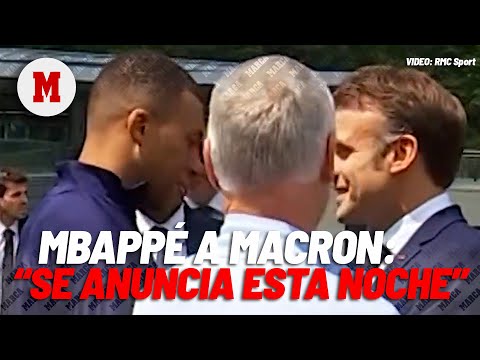 Mbappé a Macron: El fichajes se anuncia esta noche I MARCA