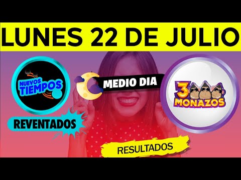 Sorteo 1:00pm Nuevos Tiempos y 3 Monazos Medio día del lunes 22 de julio del 2024