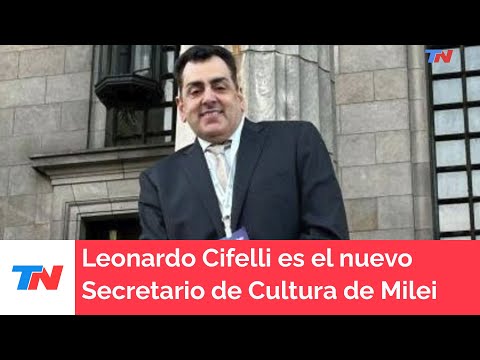 Leonardo Cifelli es el nuevo Secretario de Cultura elegido por Milei