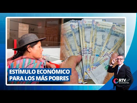 Estímulo económico para los más pobres | RTV Economía