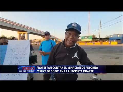 Protestan contra eliminación de retorno “Cruce de Soto” en la autopista Duarte