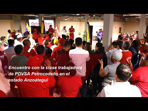 Encuentro con la clase trabajadora de PDVSA Petrocedeño en el estado Anzoátegui