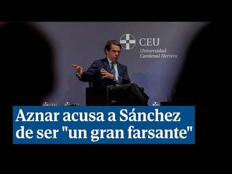 Aznar acusa a Sánchez de ser un gran farsante y de querer acabar con el Estado de Derecho
