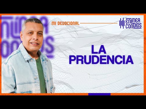 LA PRUDENCIA  Viernes/12/Abril/2024 En Línea Con Dios