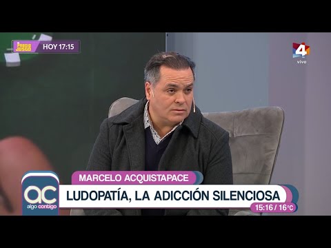 Algo Contigo - Marcelo Acquistapace y el peligro de la ludopatía