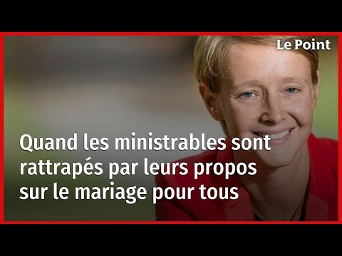 Quand les ministrables sont rattrapés par leurs propos sur le mariage pour tous