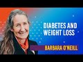 Diabetes and Weight Loss--Barbara O'Neill