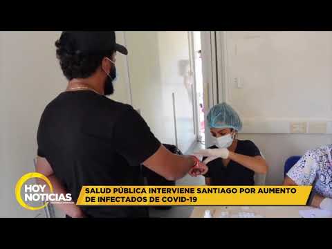 Ministro de Salud Pùblica interviene la provincia Santiago por alto nùmero de contagios de COVID 19