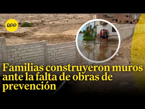Fenómeno El Niño: Vecinos en Trujillo construyeron muros con sus propios recursos