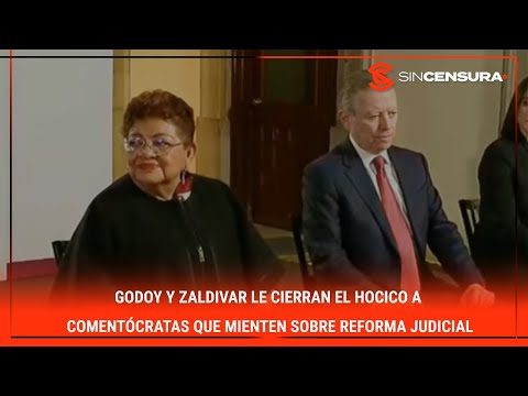 #Godoy y #Zaldivar le CIERRAN EL HOCICO a comentócratas que mienten sobre #ReformaJudicial