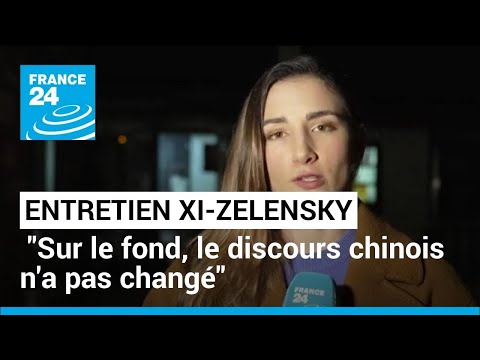 Entretien Xi-Zelensky : sur le fond, le discours chinois n'a pas changé • FRANCE 24
