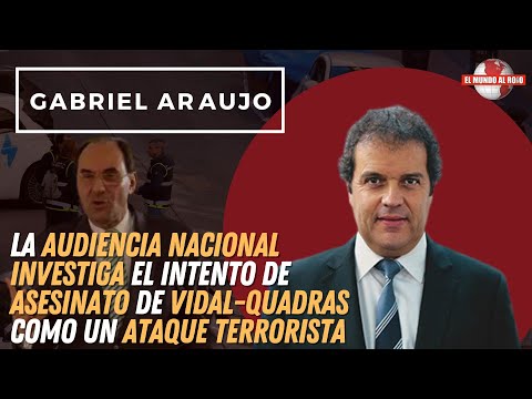 ¿Quién está detrás del atentado de Vidal-Quadras? Gabriel Araujo apunta a un sospechoso inesperado