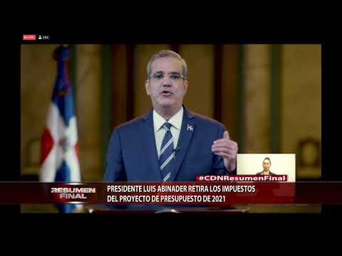 Presidente Luis Abinader retira los impuestos del proyecto de presupuesto de 2021