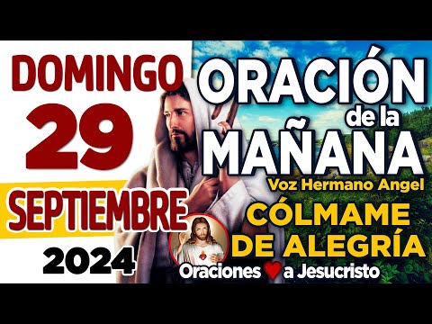 oración de la mañana del día Domingo 29 de Septiembre de 2024 + Señor de Amor ENDEREZA mi camino