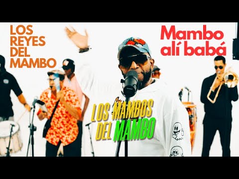 LOS REYES DEL MAMBO-MAMBO ALI BABA #losmambosdelmambo