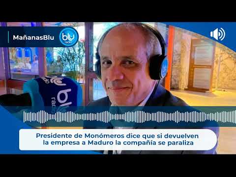 Presidente de Monómeros dice que si devuelven la empresa a Maduro la compañía se paraliza