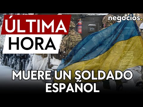 ÚLTIMA HORA | Muere un soldado español que luchaba en el ejército de Ucrania contra Rusia