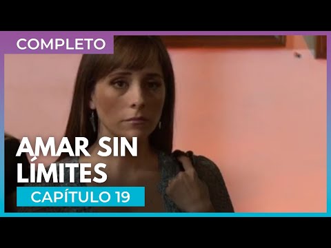 Amar sin límites - Capítulo 19 Completo | Tlnovelas