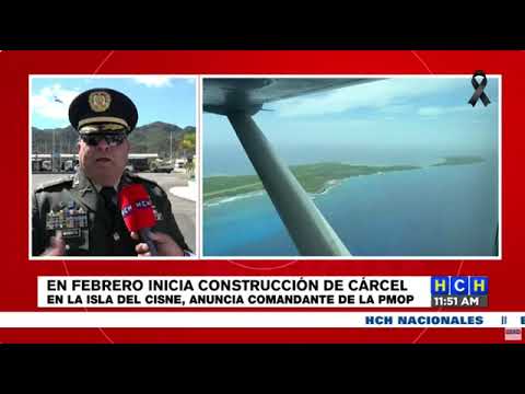 En febrero arranca construcción de cárcel de máxima seguridad en la Isla El Cisne