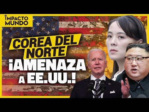 KIM YO JONG lanza FUERTE ADVERTENCIA contra ESTADOS UNIDOS | Impacto Mundo