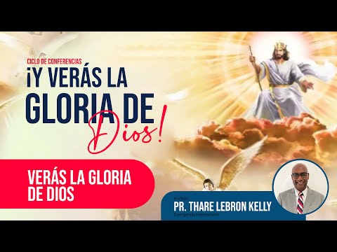 Verás la Gloria de Dios - Pr Thare Lebrón Kelly