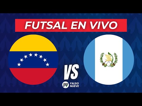 VENEZUELA vs GUATEMALA EN VIVO - MUNDIAL DE FUTSAL - JORNADA 3