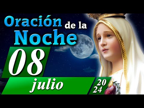 ORACIÓN DE LA NOCHE CATÓLICA de hoy? 08 de julio de 2024 ? Caballeros de la Virgen