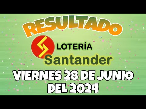 RESULTADO LOTERÍA DE SANTANDER DEL VIERNES 28 DE JUNIO DEL 2024