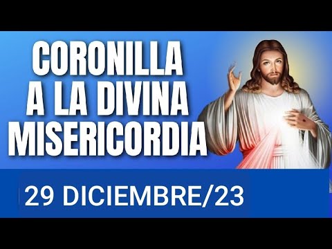 CORONILLA DE LA DIVINA MISERICORDIA.  VIERNES 29 DE DICIEMBRE 2023